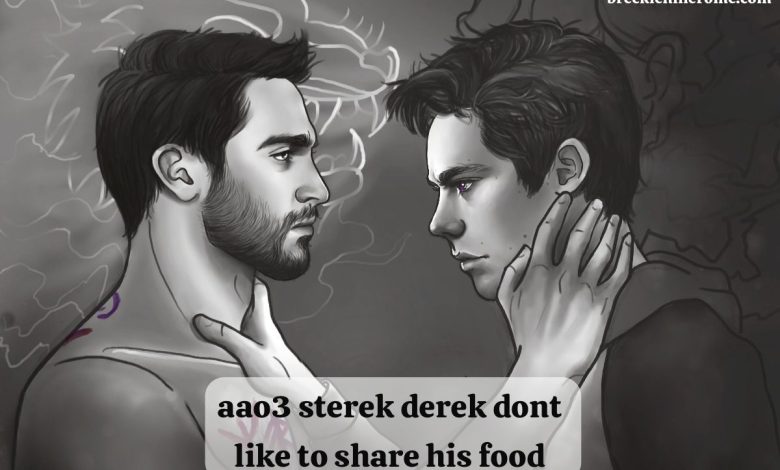 aao3 sterek derek dont like to share his food