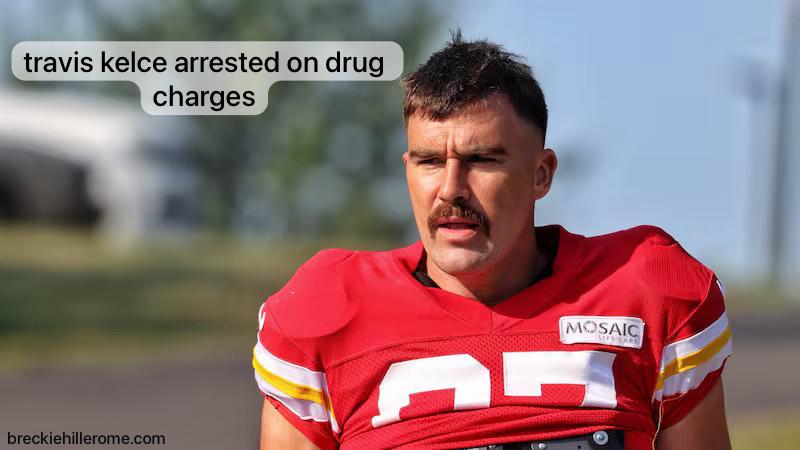 travis kelce arrested on drug charges